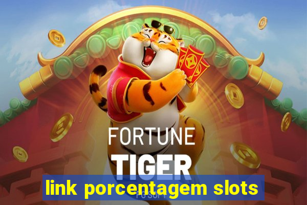 link porcentagem slots